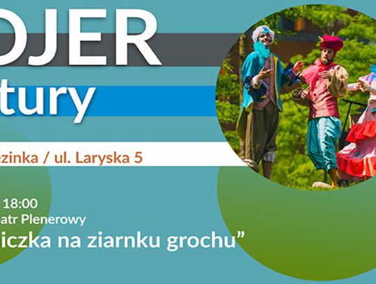 Dziecięcy Teatr Plenerowy w Fojer Kultury: "Księżniczka na ziarnku grochu"