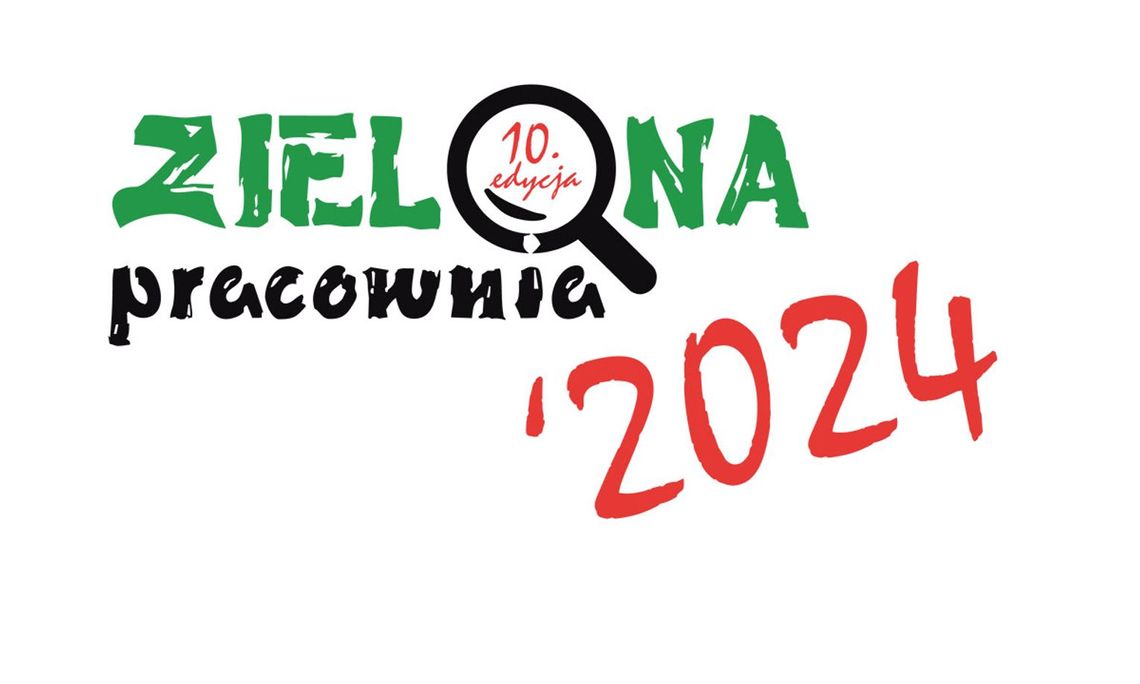 10. edycję konkursów „Zielona Pracownia_Projekt’2024” oraz „Zielona Pracownia’2024”
