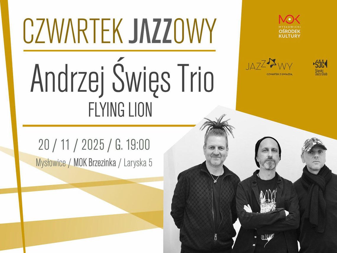 CZWARTEK JAZZOWY: ANDRZEJ ŚWIĘS TRIO – „FLYING LION” CZWARTEK JAZZOWY: ANDRZEJ ŚWIĘS TRIO – „FLYING LION”