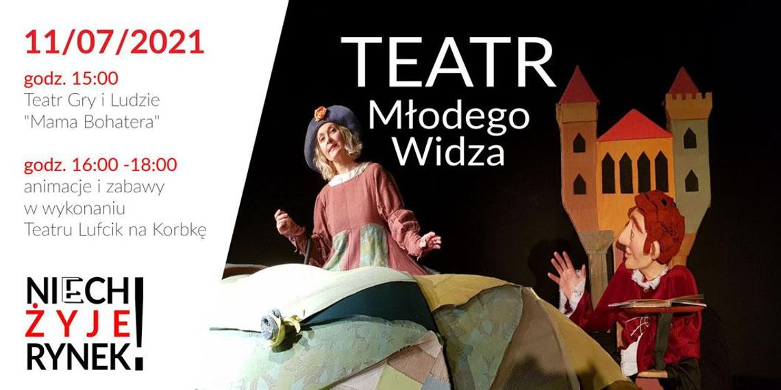 Teatr Młodego Widza/Niech Żyje Rynek / 11 lipca 2021 r., / godz. 15:00