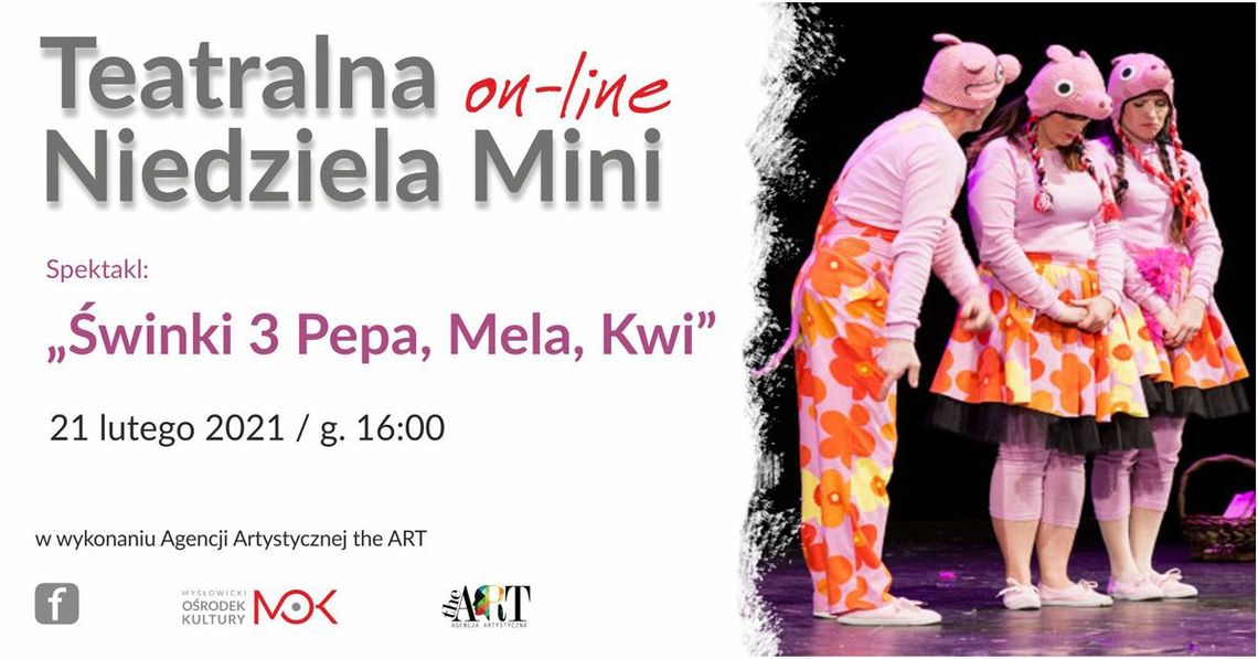 Teatralna Niedziela Mini on-line: Świnki 3 Pepa, Mela, Kwi