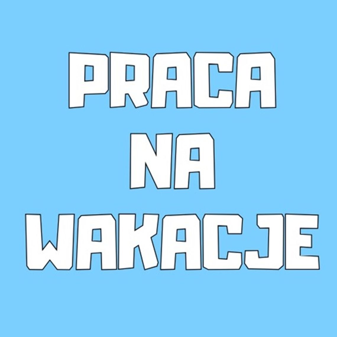 Praca Dodatkowa - Praca na Wakacje